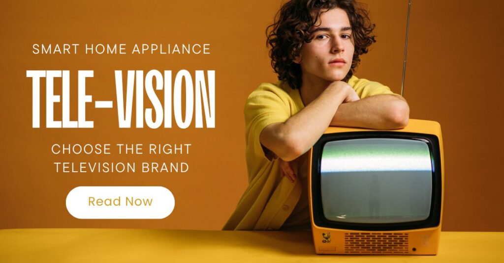 How to Choose the Right Television Brand in 2025