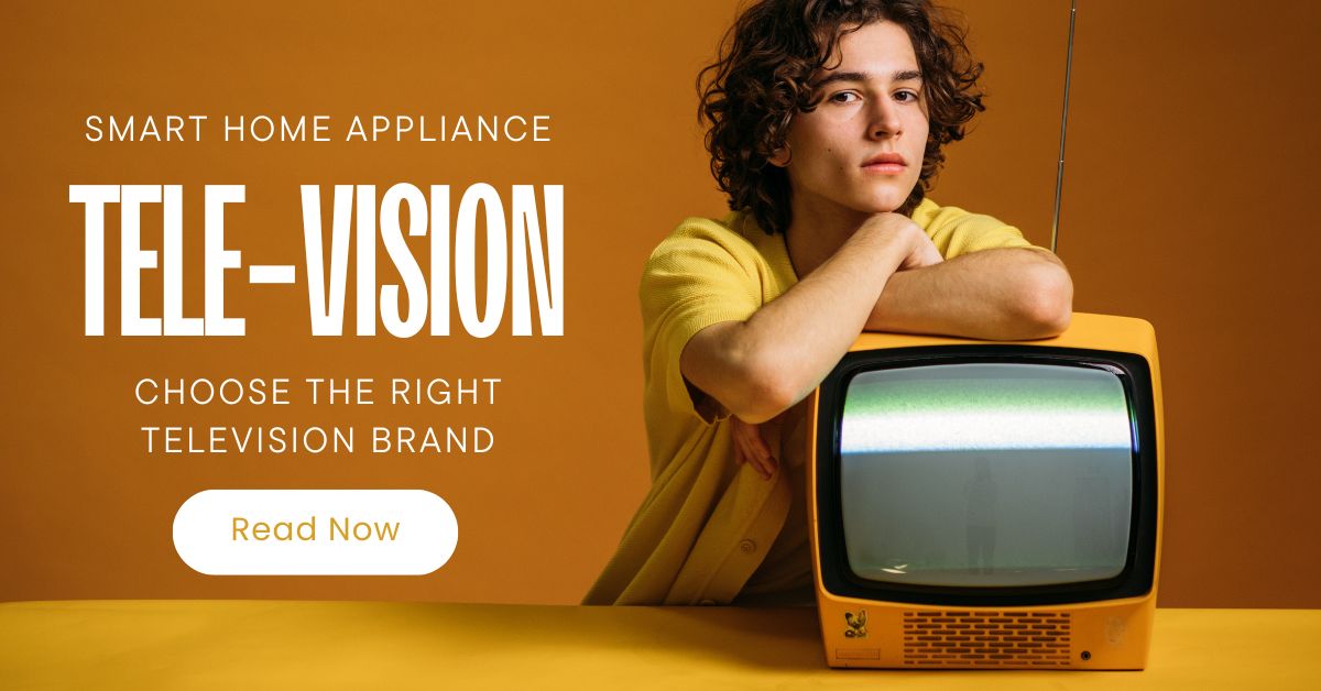 How to Choose the Right Television Brand