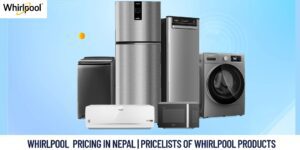 Whirlpool Prices in Nepal